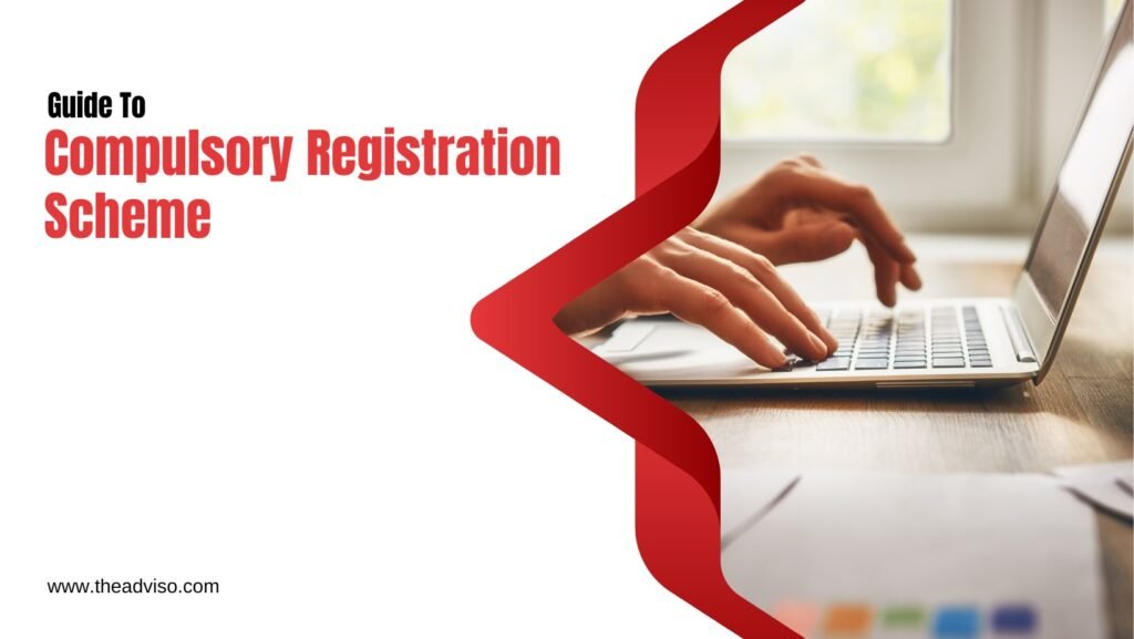 5 Steps To Register Under Compulsory Registration Scheme