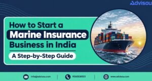 How to Start a Marine Insurance Business in India