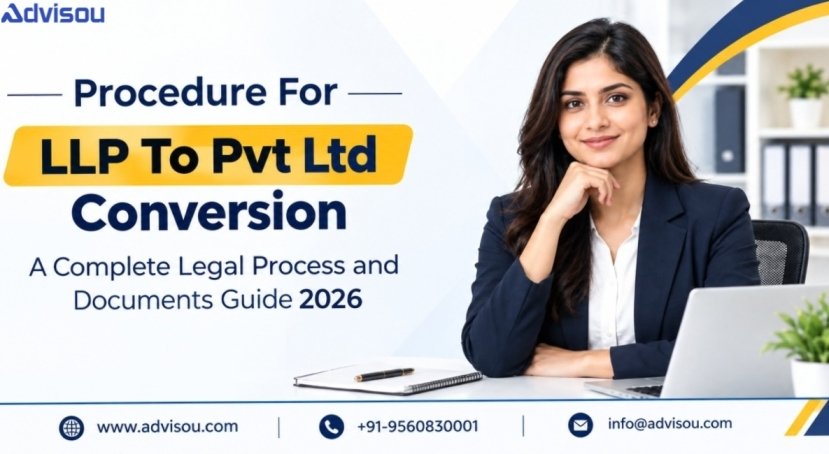 Procedure for LLP to Pvt Ltd Conversion - Advisou